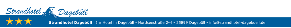 Strandhotel Dagebüll · Ihr Hotel in Dagebüll - Nordseestraße 2-4 - 25899 Dagebüll - info@strandhotel-dagebuell.de